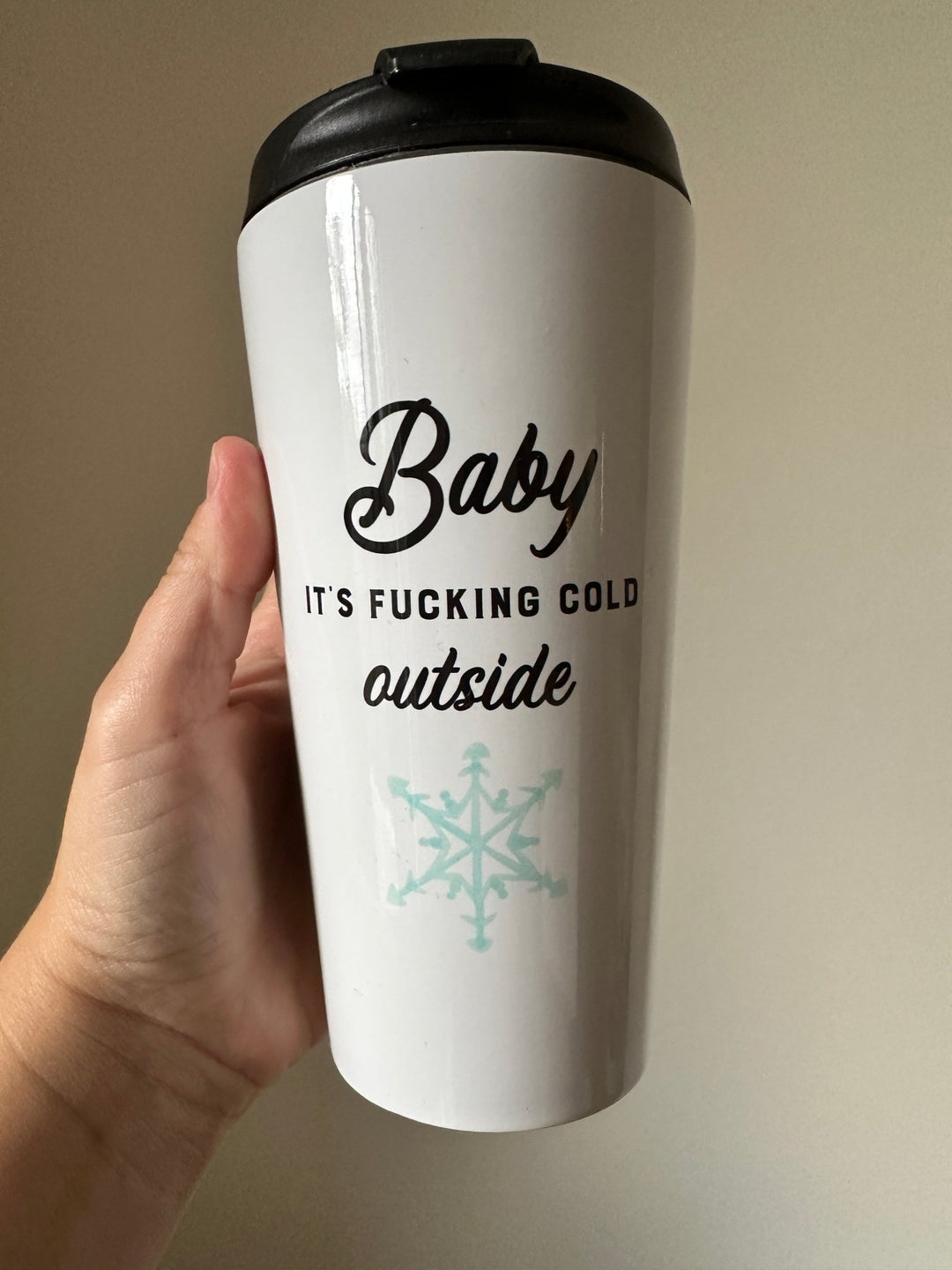 Baby It's Fucking Cold Outside TRAVEL MUG - Pretty by Her- handmade locally in Cambridge, Ontario