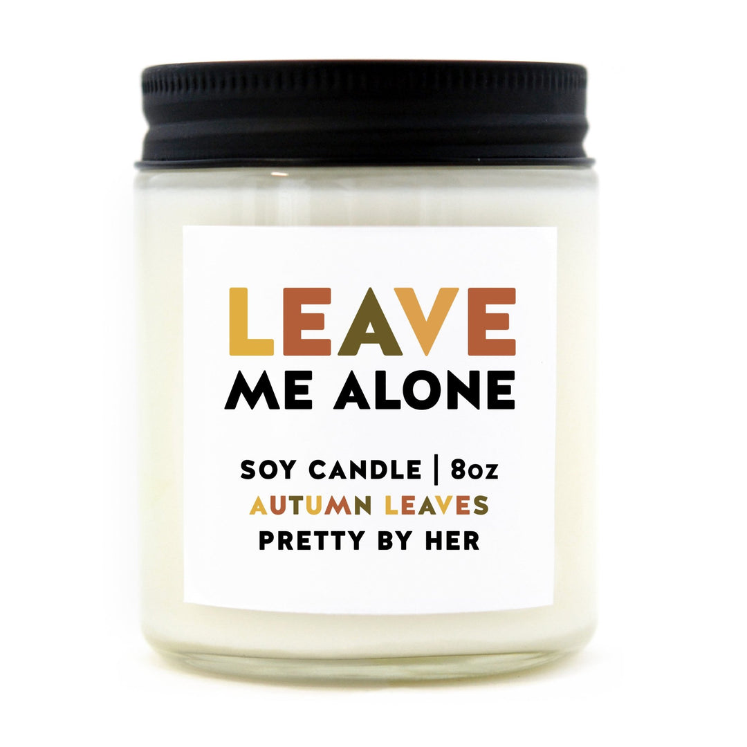 Leave me Alone | Candle - Pretty by Her- handmade locally in Cambridge, Ontario