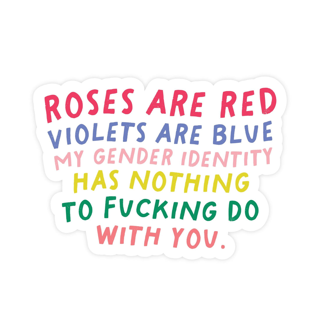 My Gender Identity Has Nothing to Fucking Do With You | Sticker - Pretty by Her- handmade locally in Cambridge, Ontario