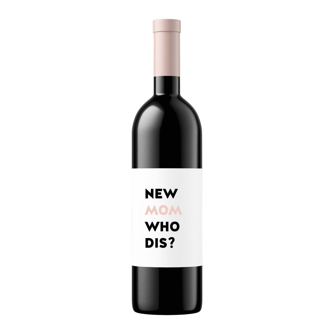 New Mom Who Dis | Wine Label - Pretty by Her- handmade locally in Cambridge, Ontario
