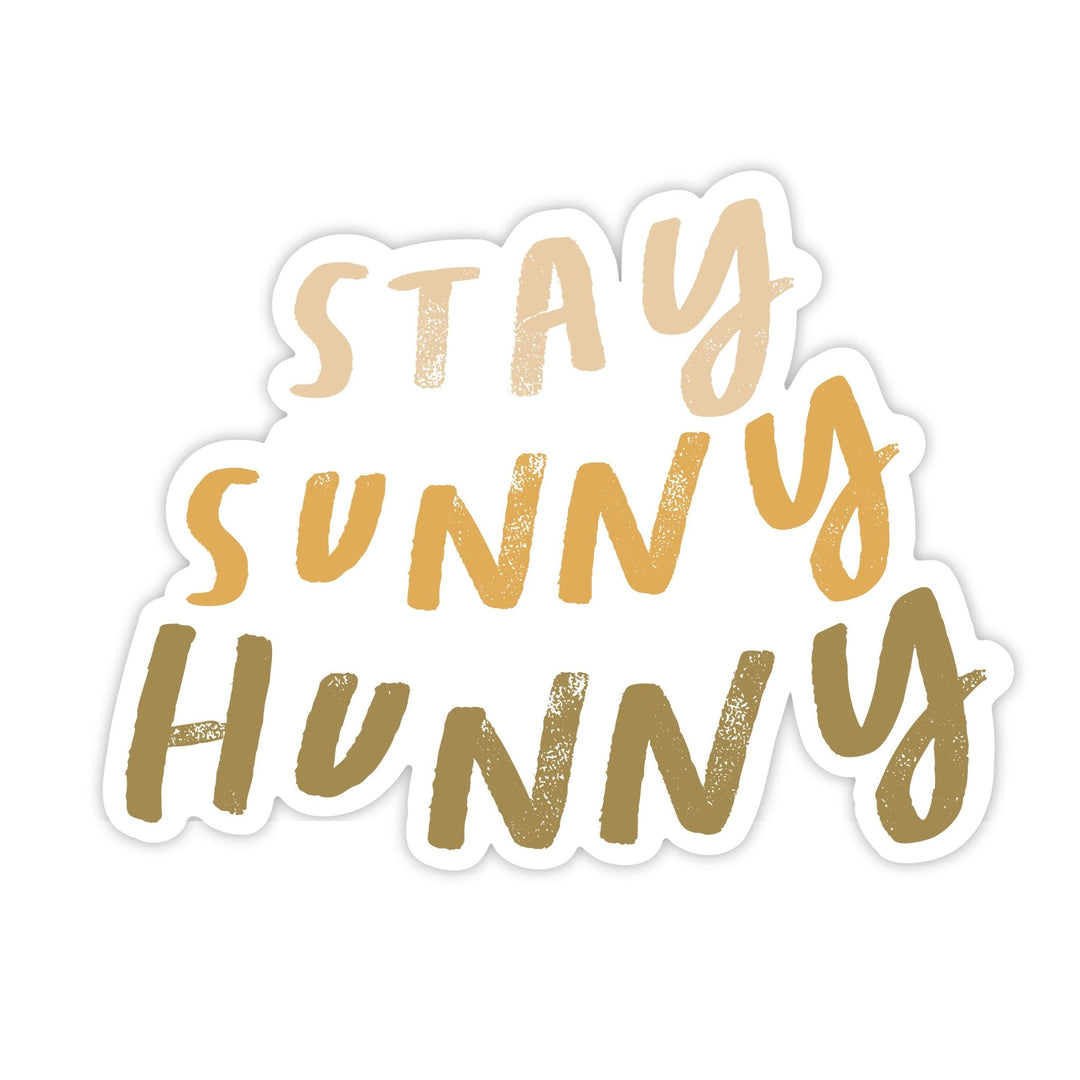 Stay Sunny Hunny | Sticker - Pretty by Her- handmade locally in Cambridge, Ontario