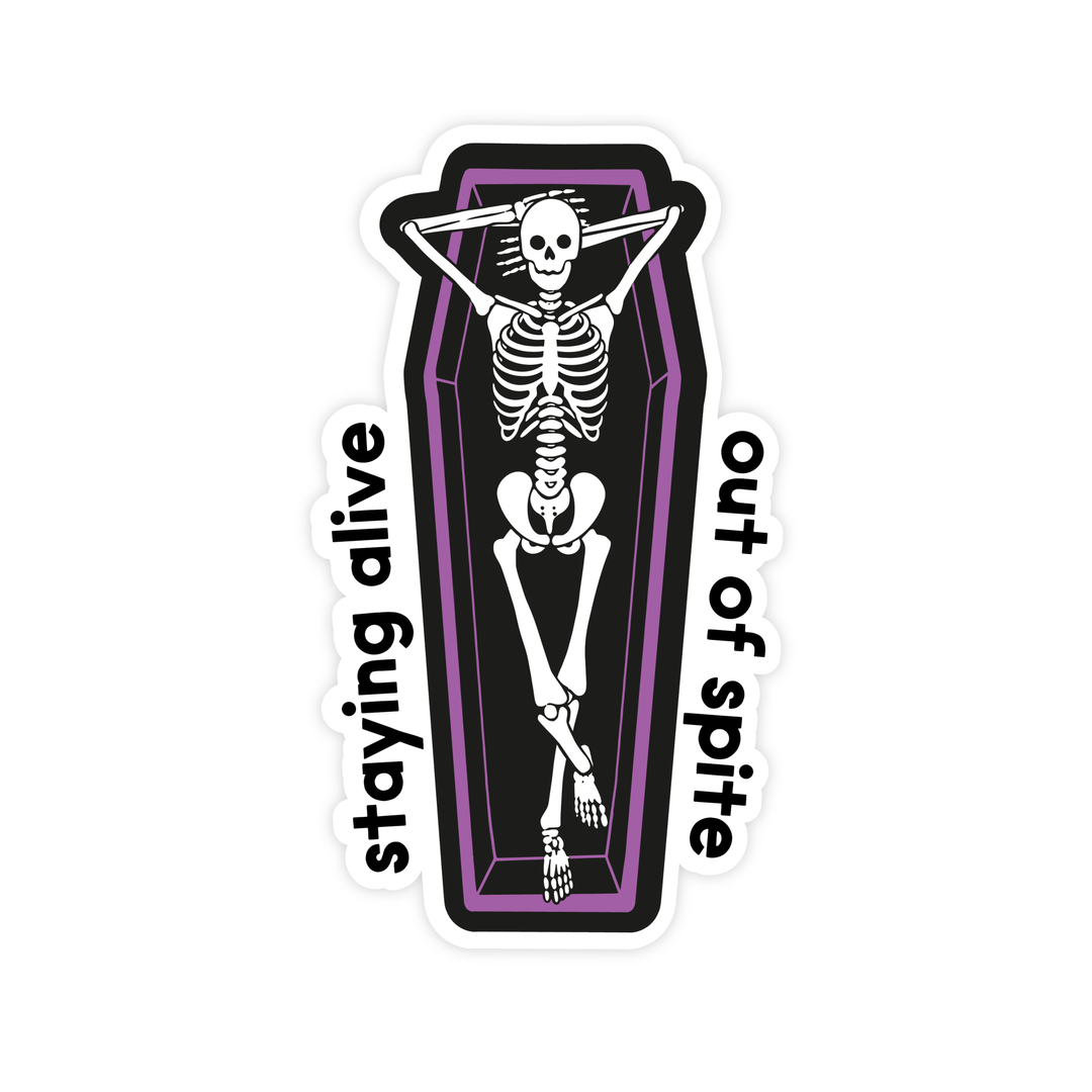 Staying Alive Out of Spite | Sticker - Pretty by Her- handmade locally in Cambridge, Ontario