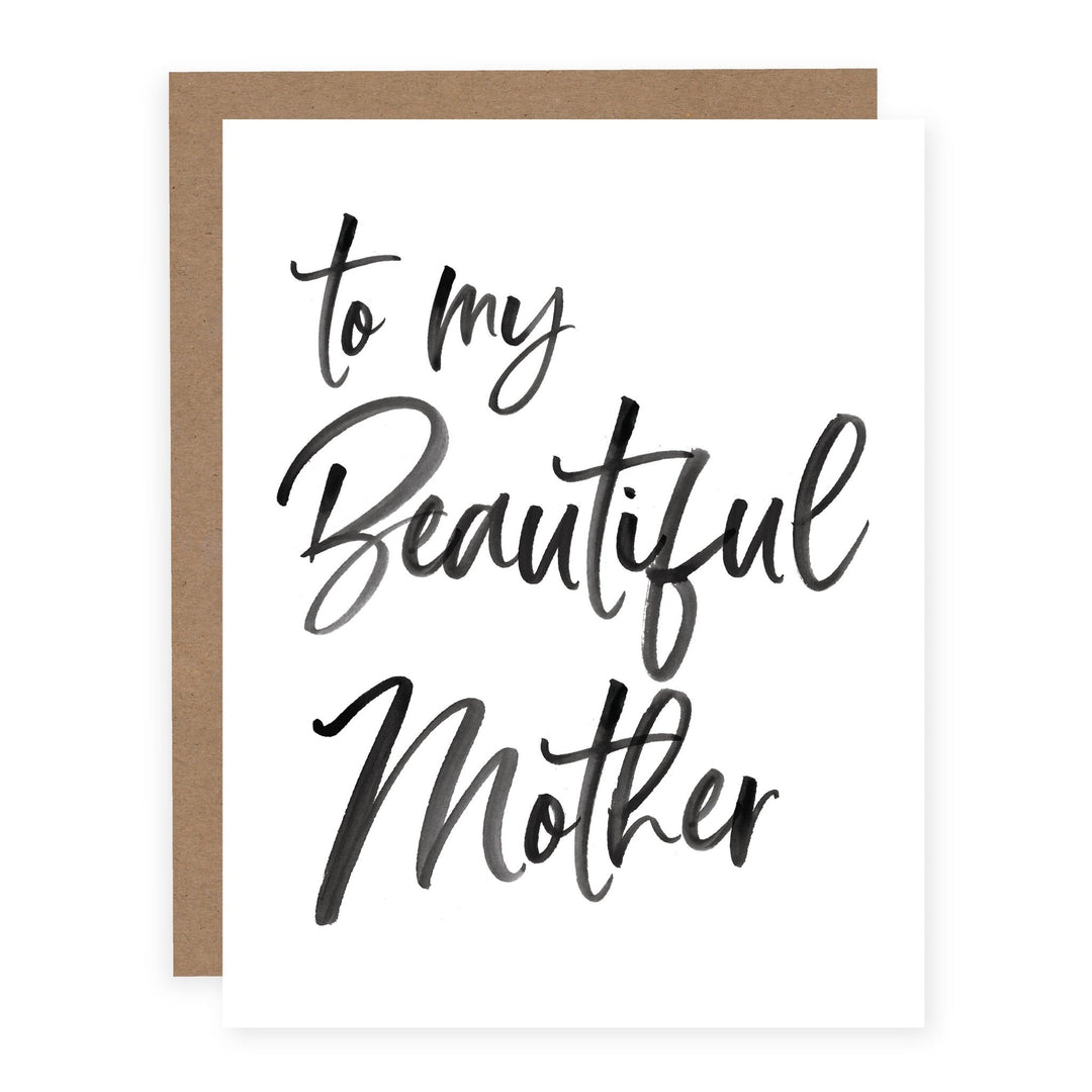 To My Beautiful Mother | Card - Pretty by Her- handmade locally in Cambridge, Ontario