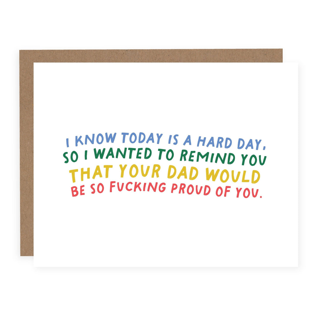 Your Dad Would Be So Fucking Proud of You | Card - Pretty by Her- handmade locally in Cambridge, Ontario
