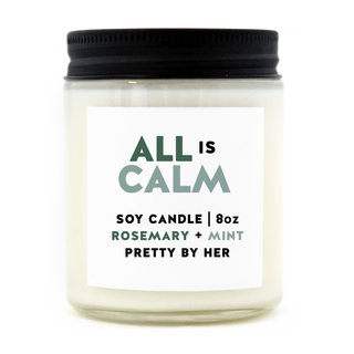 All is Calm | Rosemary + Mint | Soy Wax Candle - Pretty by Her - handmade locally in Cambridge, Ontario
