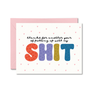 Another Year Of Putting Up With My Shit Card - Pretty by Her - handmade locally in Cambridge, Ontario