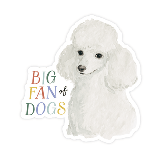 Big Fan of Dogs Sticker - Pretty by Her - handmade locally in Cambridge, Ontario