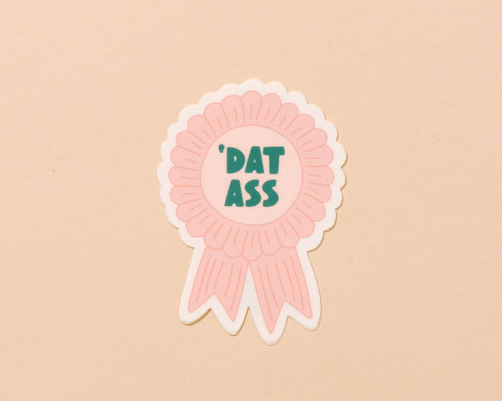 Dat Ass Vinyl Sticker - Body Positivity - Pretty by Her - handmade locally in Cambridge, Ontario