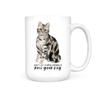 DON'T LET STUPID ASSHOLES RUIN YOUR DAY - Pretty by Her - handmade locally in Cambridge, Ontario