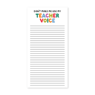 Don't Make Me Use My Teacher Voice Notepad - Pretty by Her - handmade locally in Cambridge, Ontario