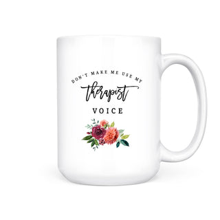 DON'T MAKE ME USE MY THERAPIST VOICE - Pretty by Her - handmade locally in Cambridge, Ontario