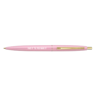 Fake It 'Til You Make It Pen