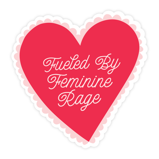 Fueled by Feminine Rage Sticker - Pretty by Her - handmade locally in Cambridge, Ontario