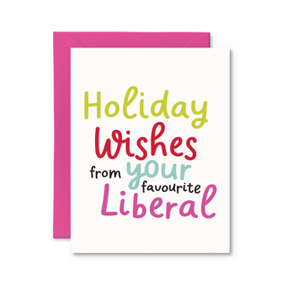 Holiday Wishes From Your Favourite Liberal Card - Pretty by Her - handmade locally in Cambridge, Ontario