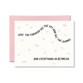 I Love You Through The Ups and The Downs - Pretty by Her - handmade locally in Cambridge, Ontario