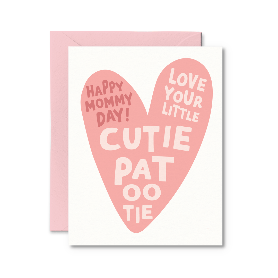 Little Cutie Patootie Mom Card - Pretty by Her - handmade locally in Cambridge, Ontario