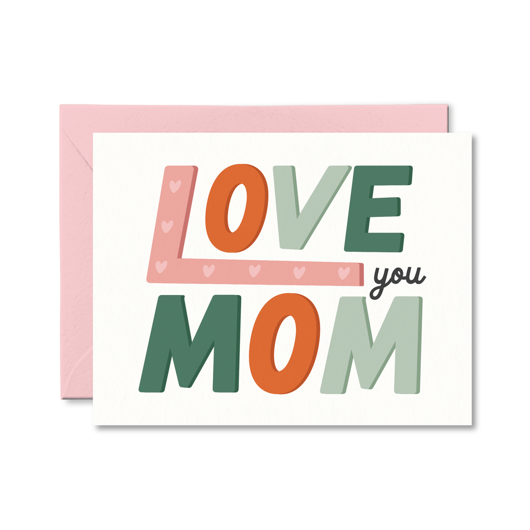 Love You Mom Card - Pretty by Her - handmade locally in Cambridge, Ontario