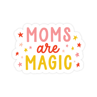 Moms Are Magic Sticker - Pretty by Her - handmade locally in Cambridge, Ontario
