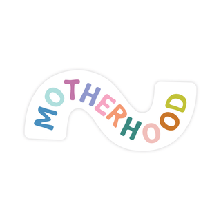 Motherhood Sticker - Pretty by Her - handmade locally in Cambridge, Ontario