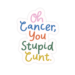 Oh Cancer Sticker - Pretty by Her - handmade locally in Cambridge, Ontario