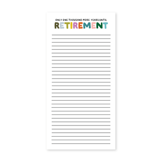 Only 1000 Years Until Retirement Notepad - Pretty by Her - handmade locally in Cambridge, Ontario