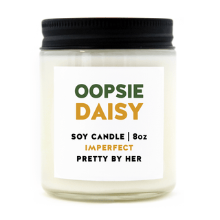 Oopsie Daisy - Slightly Flawed | Soy Wax Candle - Pretty by Her - handmade locally in Cambridge, Ontario
