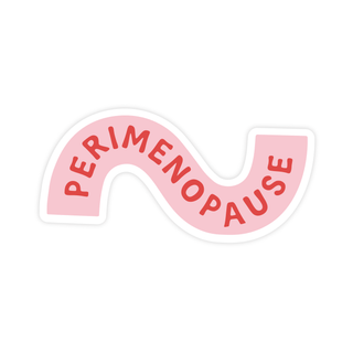 Perimenopause Sticker - Pretty by Her - handmade locally in Cambridge, Ontario