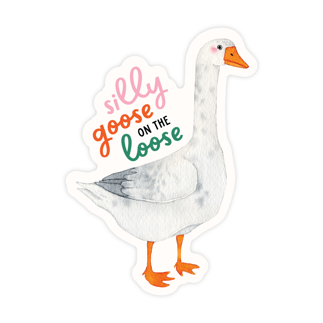 Silly Goose On The Loose Sticker - Pretty by Her - handmade locally in Cambridge, Ontario