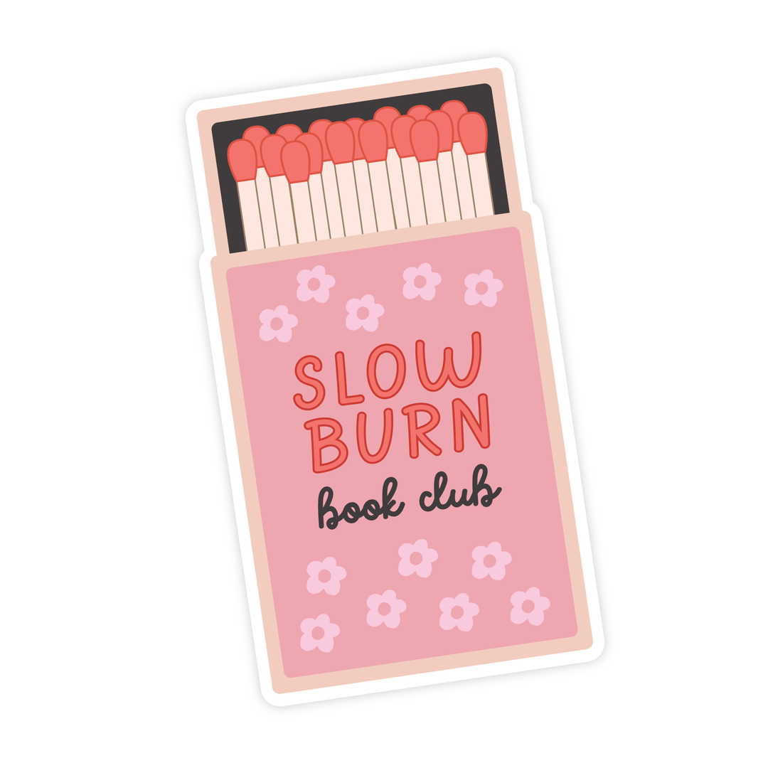 Slow Burn | Sticker - Pretty by Her- handmade locally in Cambridge, Ontario