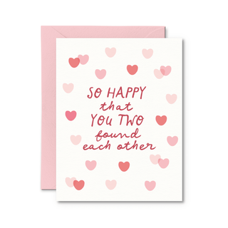 So Happy You Two Found Each Other Card - Pretty by Her - handmade locally in Cambridge, Ontario