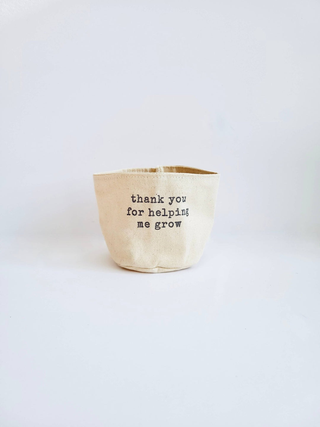 Thank you for helping me grow Canvas Plant Pot Cover: 4" / Uncuffed - Pretty by Her - handmade locally in Cambridge, Ontario