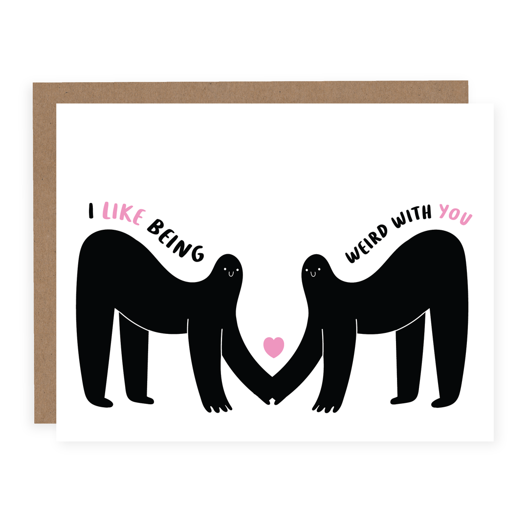 WHOLESALE | I Like Being Weird With You | Card - Pretty by Her- handmade locally in Cambridge, Ontario