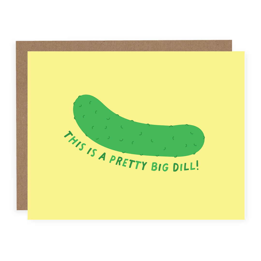 WHOLESALE | This is a Pretty Big Dill | Card - Pretty by Her- handmade locally in Cambridge, Ontario