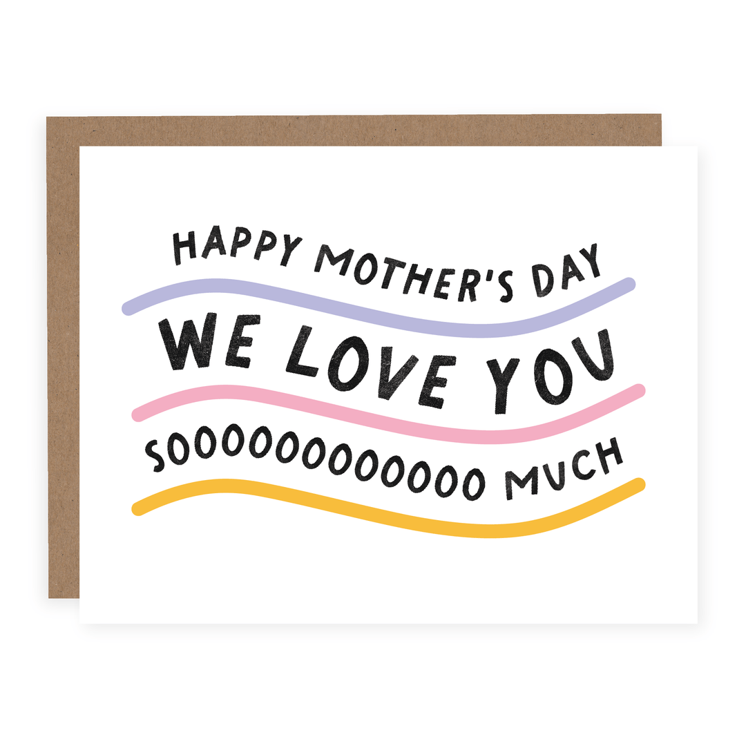 WHOLESALE | We Love You So Much Mother's Day | Card - Pretty by Her- handmade locally in Cambridge, Ontario