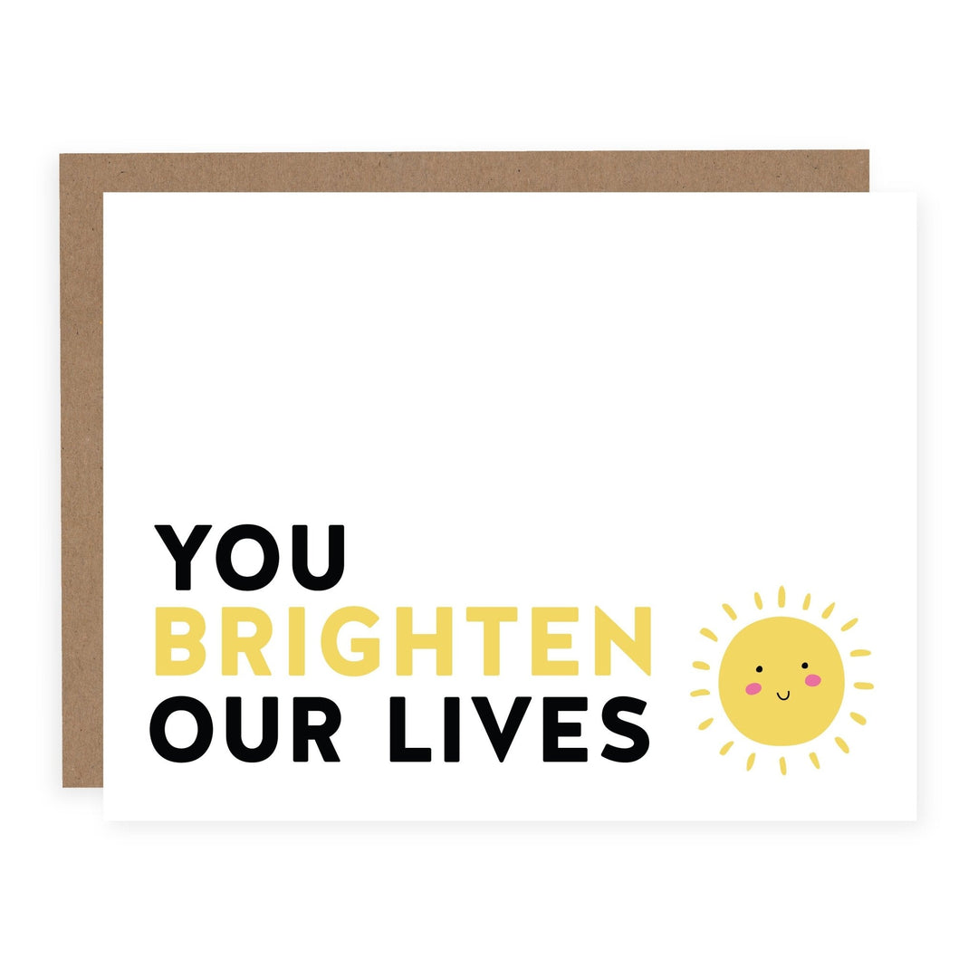 WHOLESALE | You Brighten Our Lives | Card - Pretty by Her- handmade locally in Cambridge, Ontario