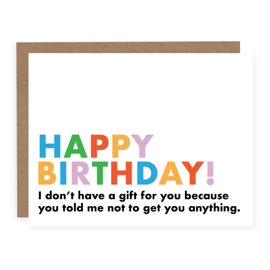 WHOLESALE | You Told Me Not To Get You Anything | Card - Pretty by Her- handmade locally in Cambridge, Ontario