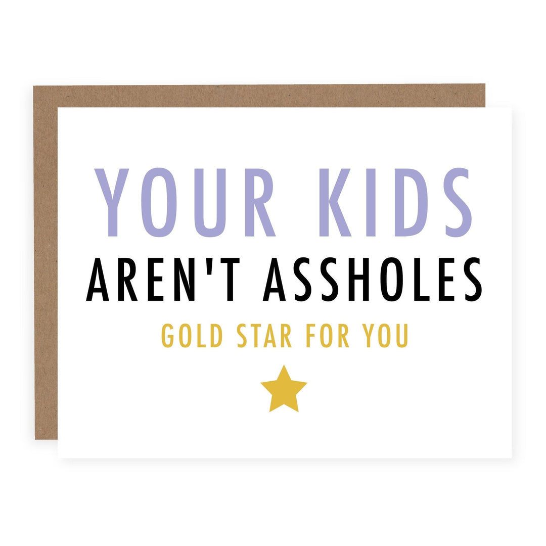 WHOLESALE | Your Kids Aren't Assholes | Card - Pretty by Her- handmade locally in Cambridge, Ontario