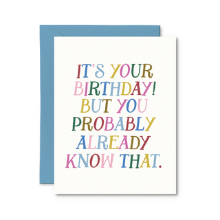 You Probably Already Know That Birthday Card - Pretty by Her - handmade locally in Cambridge, Ontario