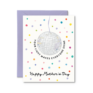Your Light Makes Everyone Shine Mother's Day Card - Pretty by Her - handmade locally in Cambridge, Ontario