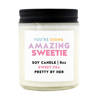 You're Doing Amazing Sweetie | Soy Wax Candle - Pretty by Her- handmade locally in Cambridge, Ontario