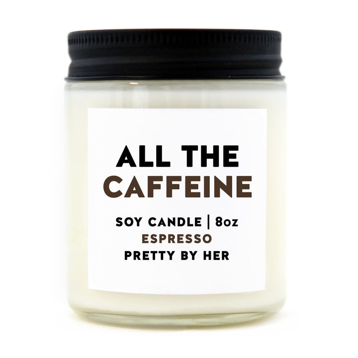 All the Caffeine | Candle - Pretty by Her- handmade locally in Cambridge, Ontario
