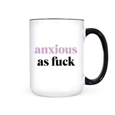 Anxious as Fuck | Mug - Pretty by Her- handmade locally in Cambridge, Ontario
