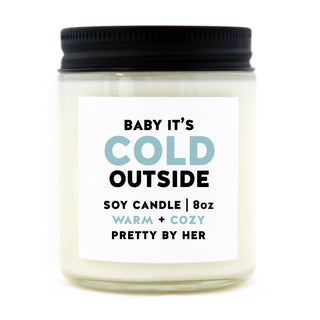Baby It's Cold Outside (Non-Sweary Version) | Soy Wax Candle - Pretty by Her- handmade locally in Cambridge, Ontario