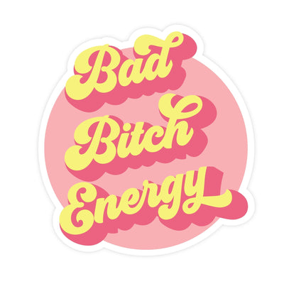 Bad Bitch Energy | Magnet - Pretty by Her- handmade locally in Cambridge, Ontario