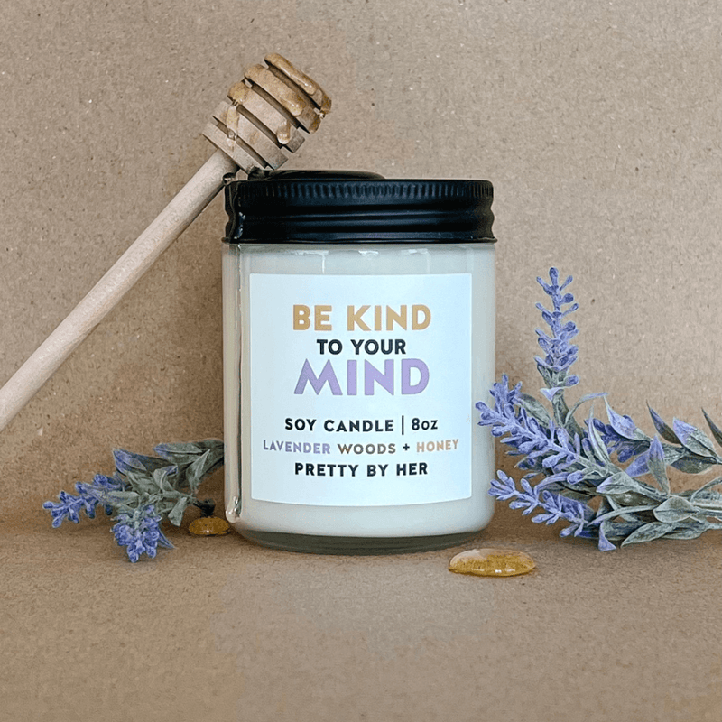 Be Kind To Your Mind | Candle - Pretty by Her- handmade locally in Cambridge, Ontario