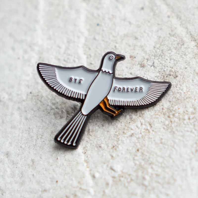 Bye Forever (Bird) Pin | Stay Home Club - Pretty by Her- handmade locally in Cambridge, Ontario