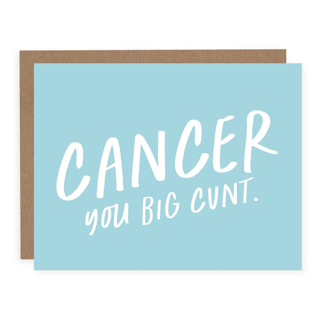 Cancer You Big Cunt | Card - Pretty by Her- handmade locally in Cambridge, Ontario