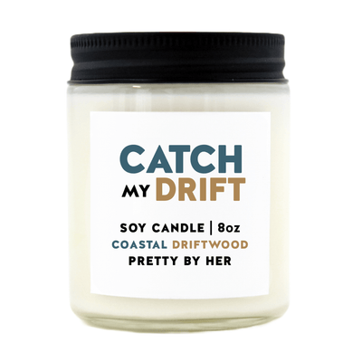 Catch My Drift | Soy Wax Candle - Pretty by Her- handmade locally in Cambridge, Ontario