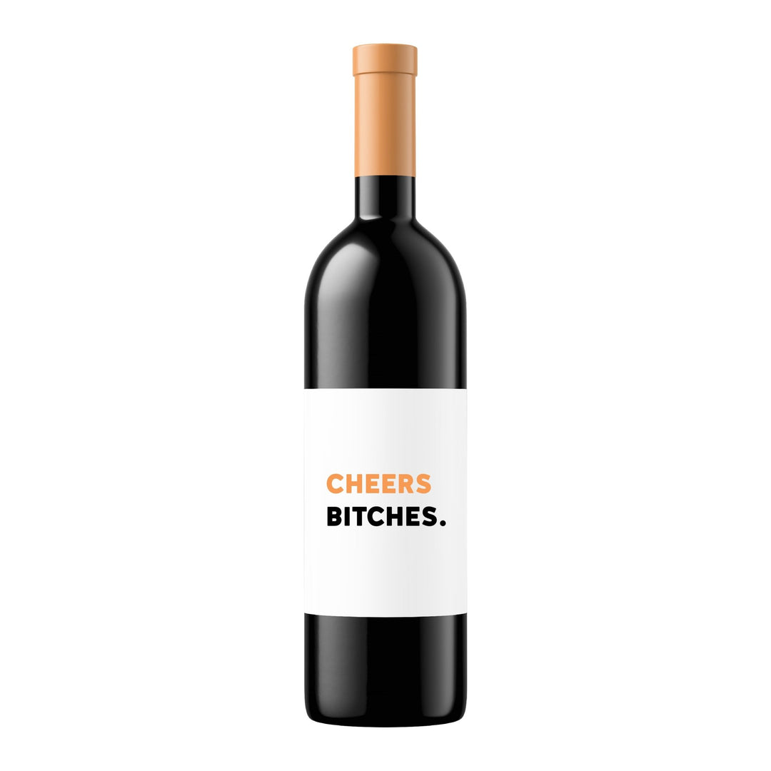 Cheers Bitches | Wine Label - Pretty by Her- handmade locally in Cambridge, Ontario