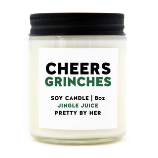Cheers Grinches | Soy Wax Candle - Pretty by Her- handmade locally in Cambridge, Ontario